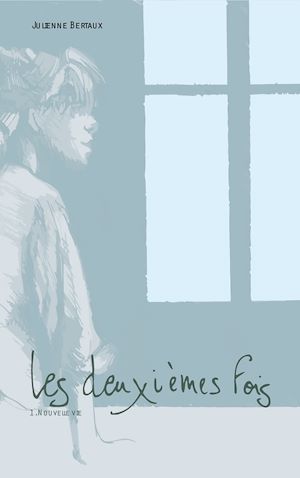 ebook cover of Les deuxièmes fois - Tome 1, by Julienne Bertaux