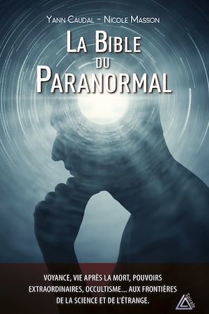 Couverture ebook de La bible  du paranormal, de Yann Caudal, Nicole Masson