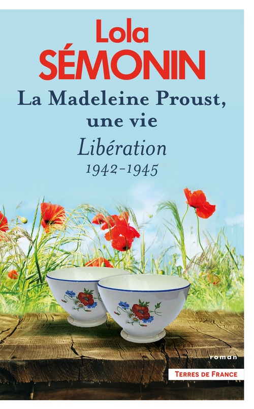 ebook cover of La Madeleine Proust, une vie - Tome 4 Libération. 1942-1945, by Lola Sémonin