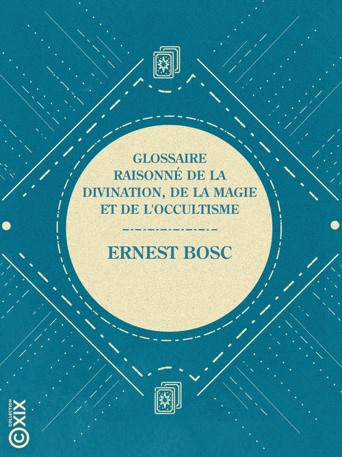 ebook cover of Glossaire raisonné de la divination, de la magie et de l'occultisme, by Ernest Bosc