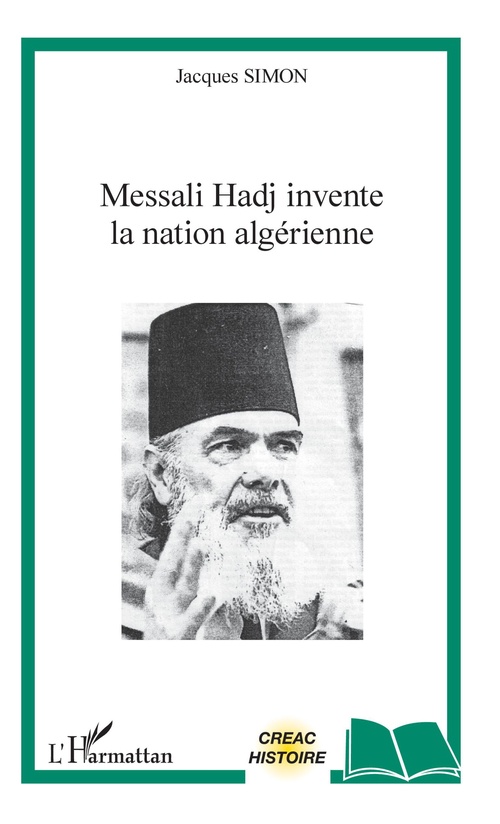 ebook cover of Messali Hadj invente la nation algérienne, by Jacques Simon