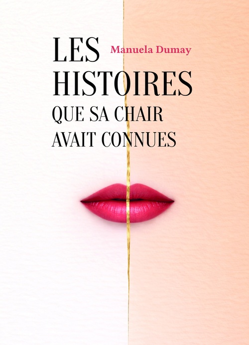 Couverture ebook de Les Histoires que sa chair avait connues, de Manuela Dumay