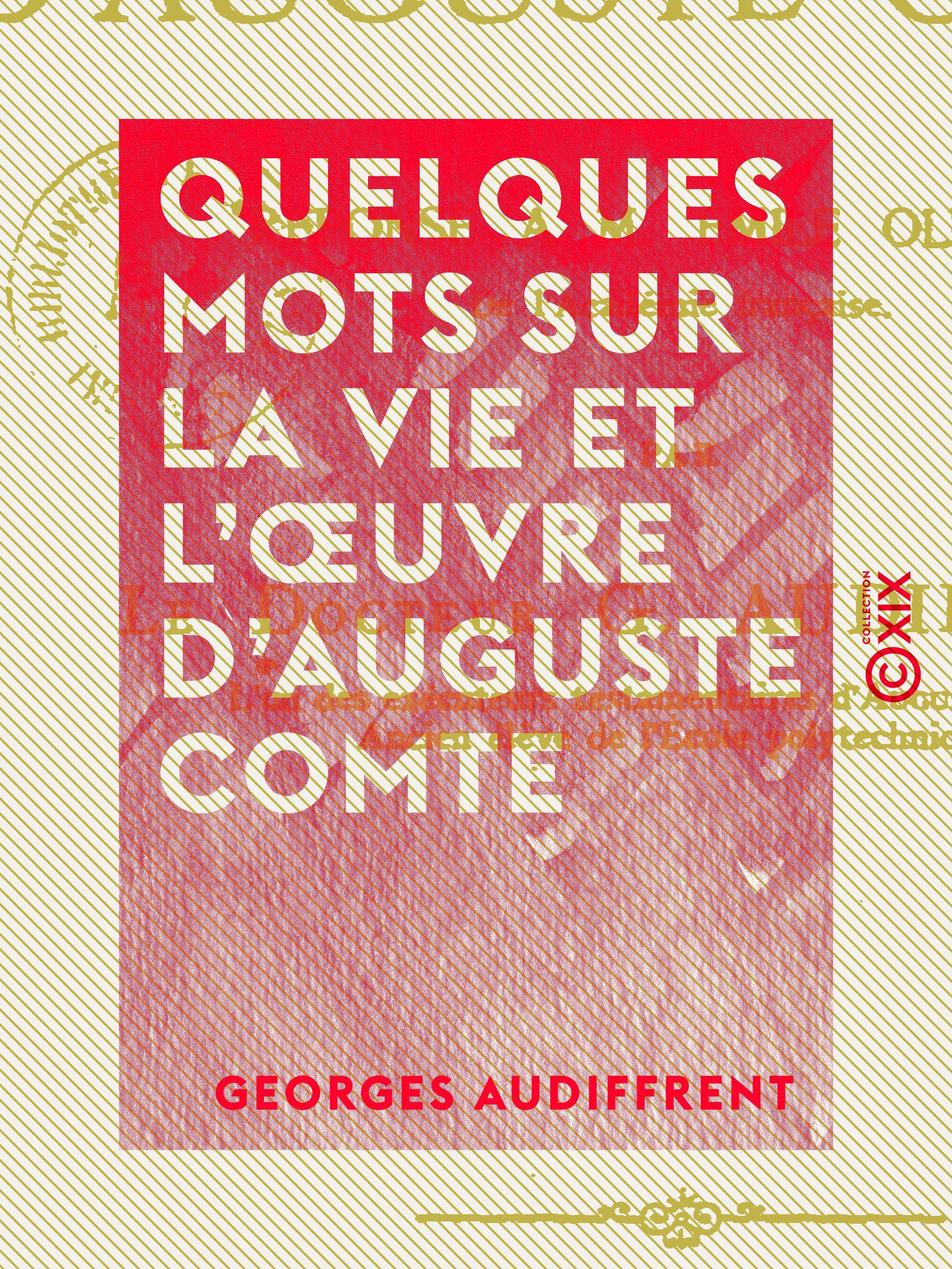 Couverture ebook de Quelques mots sur la vie et l'oeuvre d'Auguste Comte, de Georges Audiffrent