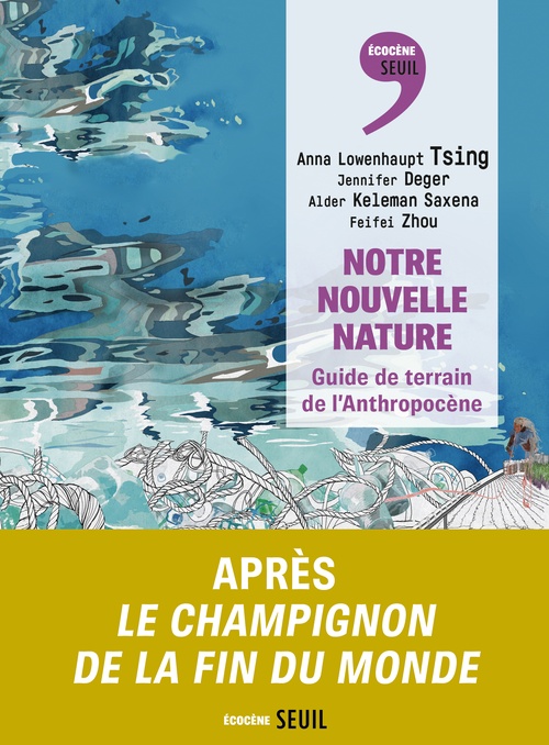 ebook cover of Notre nouvelle nature, by Anna Lowenhaupt Tsing, Feifei Zhou, Alder Keleman Saxena, Jennifer Deger