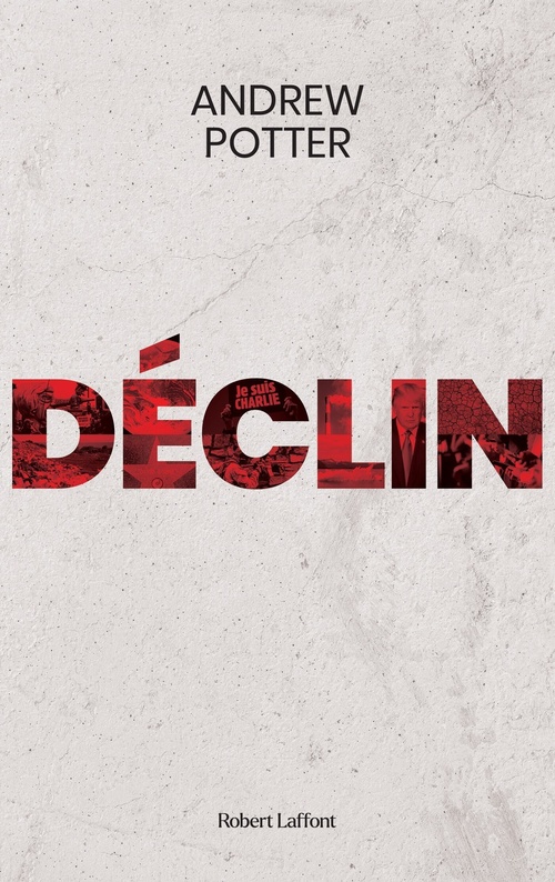 ebook cover of Déclin, by Andrew Potter, Nicolas Calve