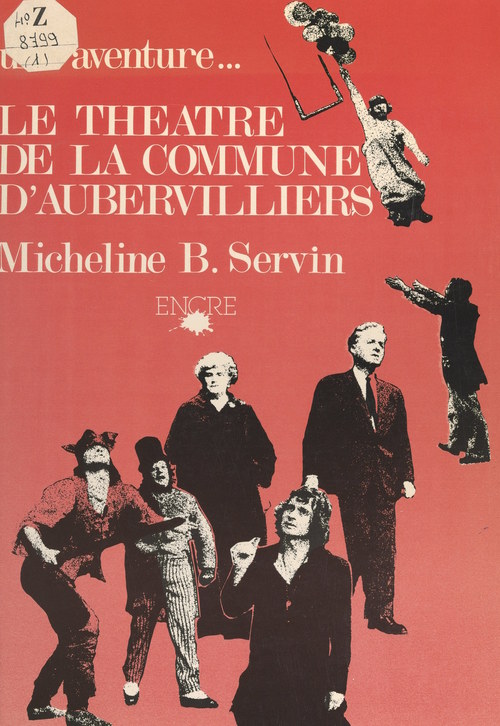 ebook cover of Une aventure... le Théâtre de la Commune d'Aubervilliers, by Micheline B. Servin