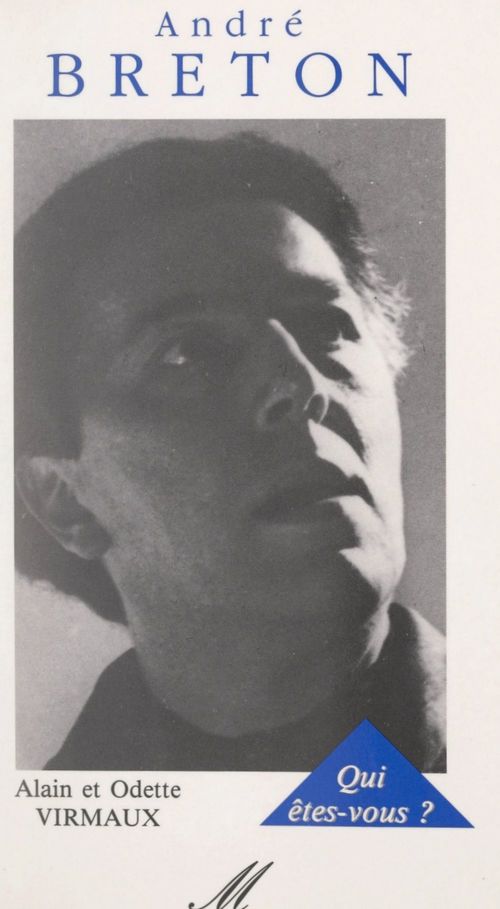 Couverture ebook de André Breton, qui êtes-vous ?, de Alain Virmaux, Odette Virmaux