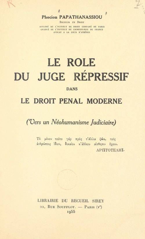 Couverture ebook de Le rôle du juge répressif dans le droit pénal moderne (vers un néohumanisme judiciaire), de Phocion Papathanassiou