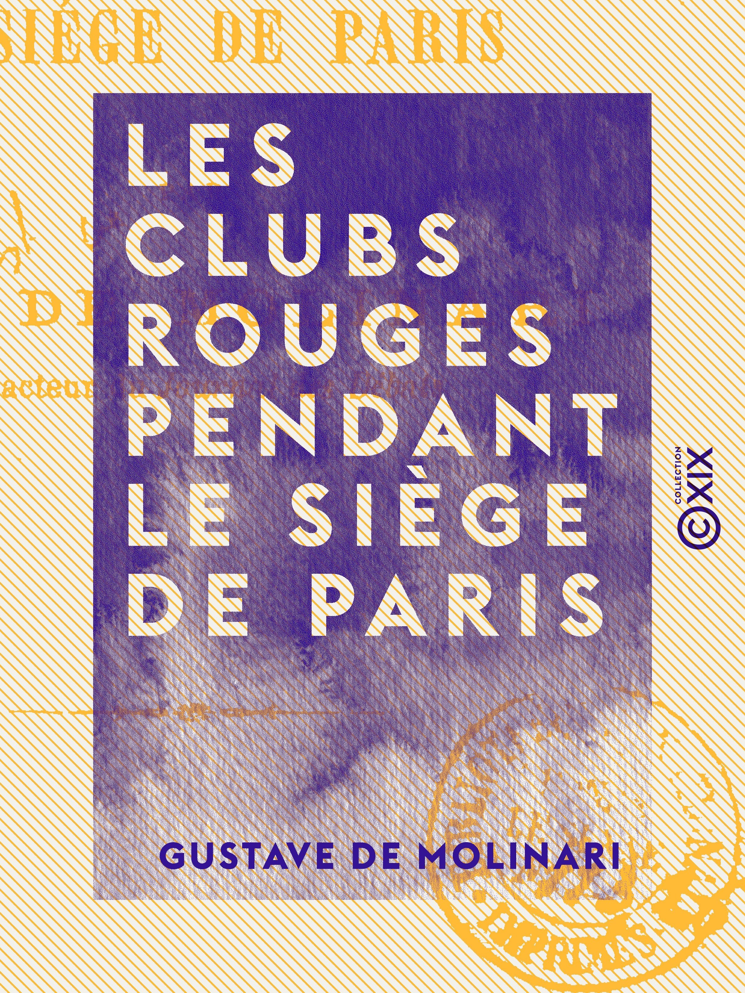 Couverture ebook de Les Clubs rouges pendant le siège de Paris, de Gustave De Molinari
