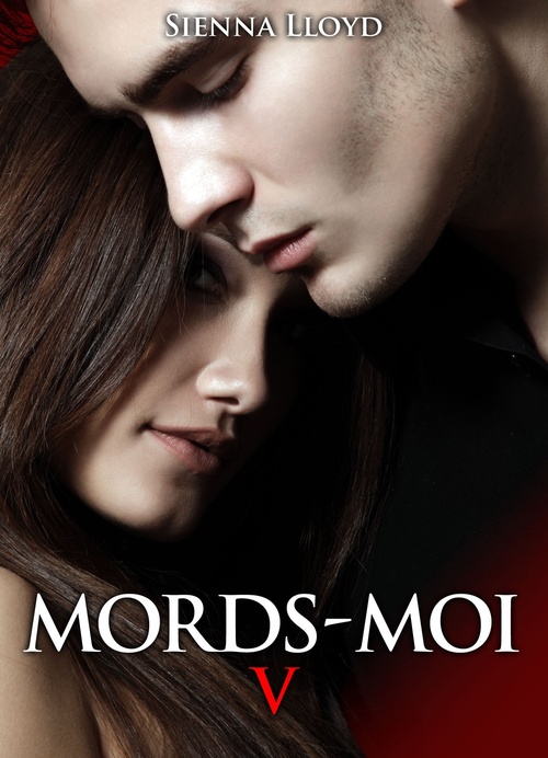 Couverture ebook de Mords-moi ! volume 5, de Sienna Lloyd