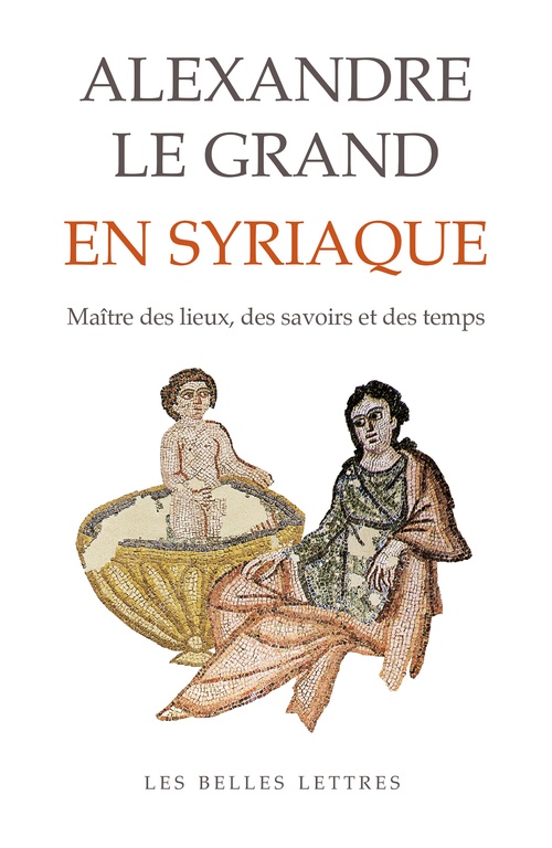 Couverture ebook de Alexandre le Grand en syriaque, de Muriel Debié