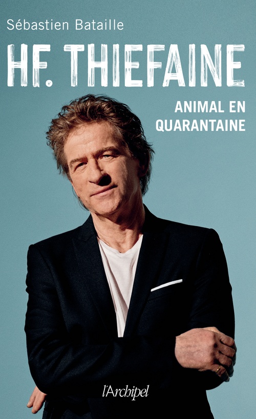 Couverture ebook de HF. Thiéfaine - Animal en quarantaine, de Sébastien Bataille