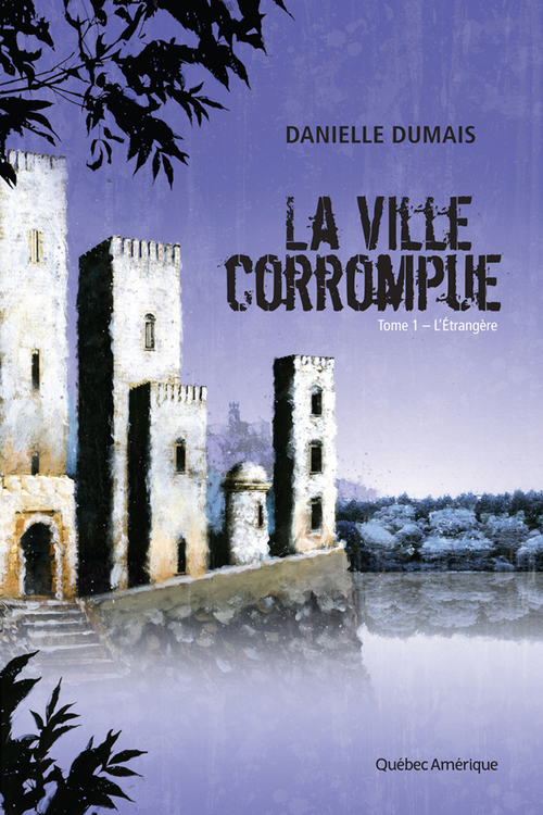 ebook cover of La Ville corrompue, Tome 1, by Danielle Dumais