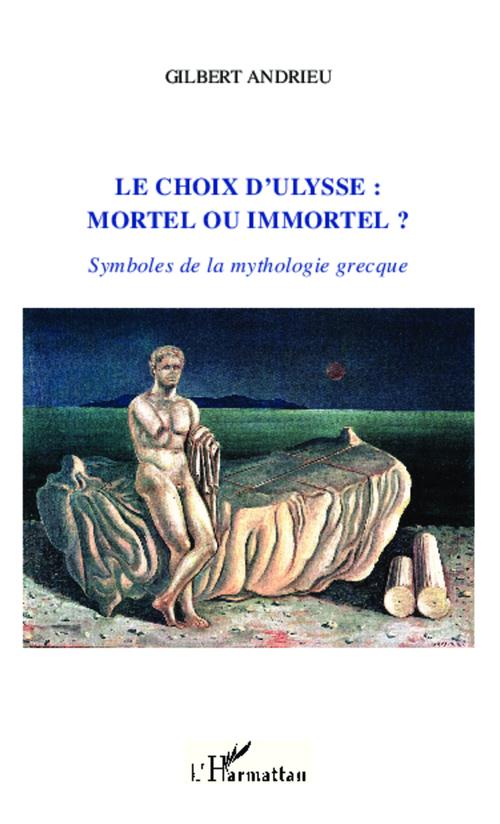 Couverture ebook de Le choix d'Ulysse : mortel ou immortel ?, de Gilbert Andrieu