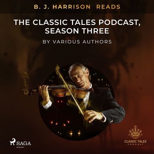 Couverture audiobook de B. J. Harrison Reads The Classic Tales Podcast, Season Three, de Various Authors