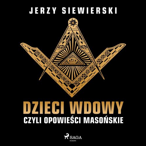 audiobook cover of Dzieci wdowy, czyli opowie´sci maso´nskie, by Jerzy Siewierski