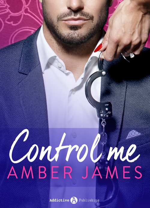 Couverture ebook de Control Me - Beherrsche mein Herz, bezwinge meinen Körper, de Amber James