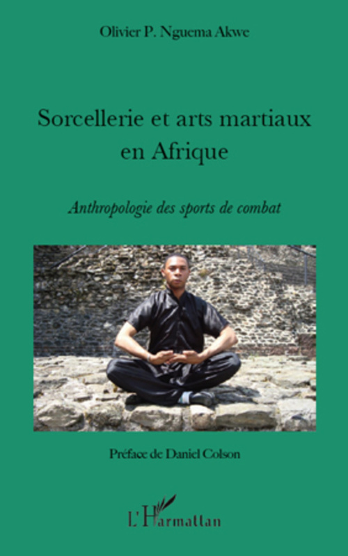 Couverture ebook de Sorcellerie et arts martiaux en Afrique, de Olivier P. Nguema Akwe
