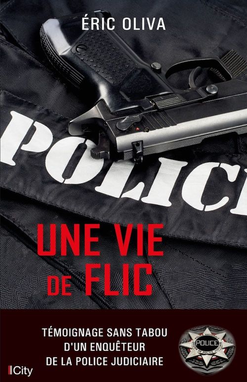 Couverture ebook de Une vie de flic, de Eric Oliva
