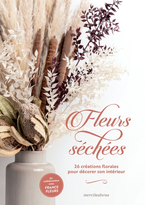 Couverture ebook de Fleurs séchées - 26 créations florales pour décorer son intérieur, de Collectif, France Fleurs
