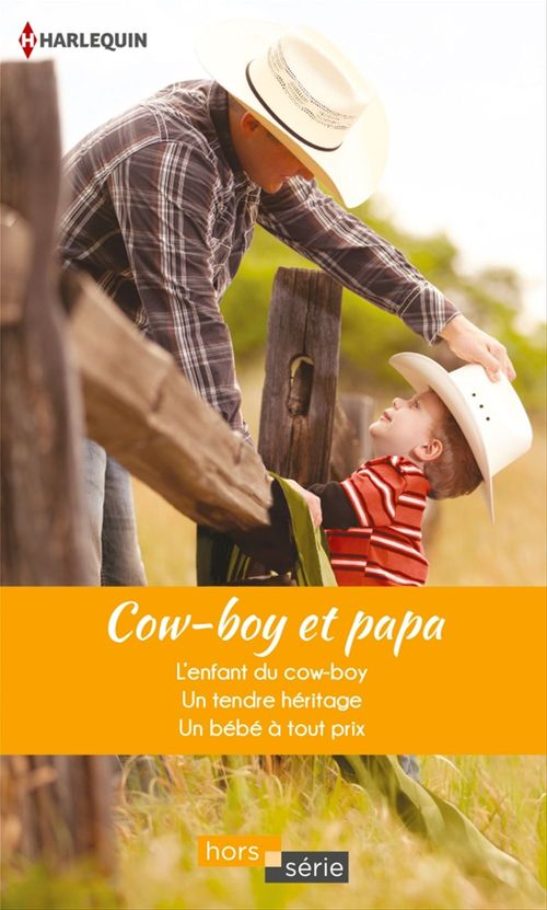 Couverture ebook de Cow-boy et papa, de Donna Alward, Emilie Rose, Patricia Thayer