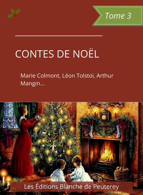 ebook cover of Contes de Noël (Tome 3), by Alfred Blesse De Larzes, Arthur Mangin, Leon Tolstoi, Marie Colmont, Robertine Barry