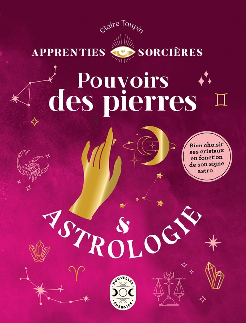 Couverture ebook de Apprenties sorcières : Pouvoirs des pierres & Astrologie, de Claire TAUPIN