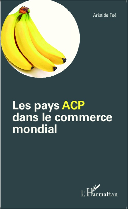 ebook cover of Les pays ACP dans le commerce mondial, by Aristide Foé