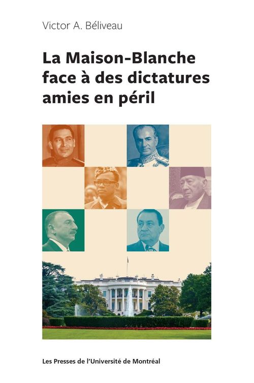 ebook cover of La Maison-Blanche face à des dictatures amies en péril, by Beliveau Victor A.