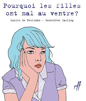 Couverture ebook de Pourquoi les filles ont mal au ventre ?, de Geneviève Darling, Lucile de Pesloüan