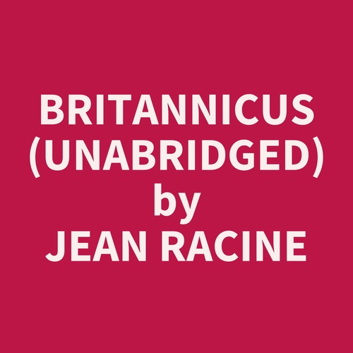 Couverture audiobook de Britannicus (UNABRIDGED), de Jean Racine