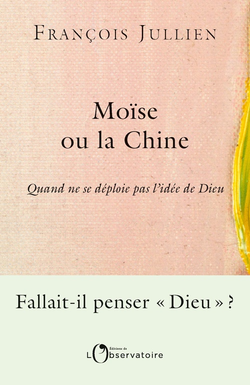 Couverture ebook de Moïse ou la Chine : Quand ne se déploie pas l'idée de Dieu, de François Jullien