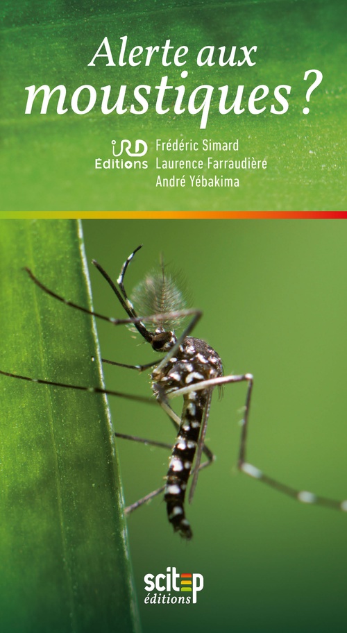 Couverture ebook de Alerte aux moustiques ?, de Frédéric Simard, André Yebakima, Laurence Farraudiere