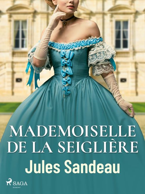 Couverture ebook de Mademoiselle de la Seiglière, de Jules Sandeau