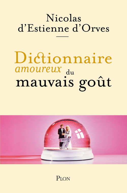 ebook cover of Dictionnaire amoureux du mauvais goût, by Nicolas d' Estienne d'Orves