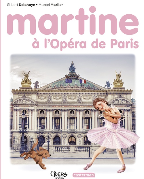 Couverture ebook de Martine- Martine à l'Opéra de Paris, de Gilbert Delahaye, Rosalind Elland-Goldsmith, Marcel Marlier