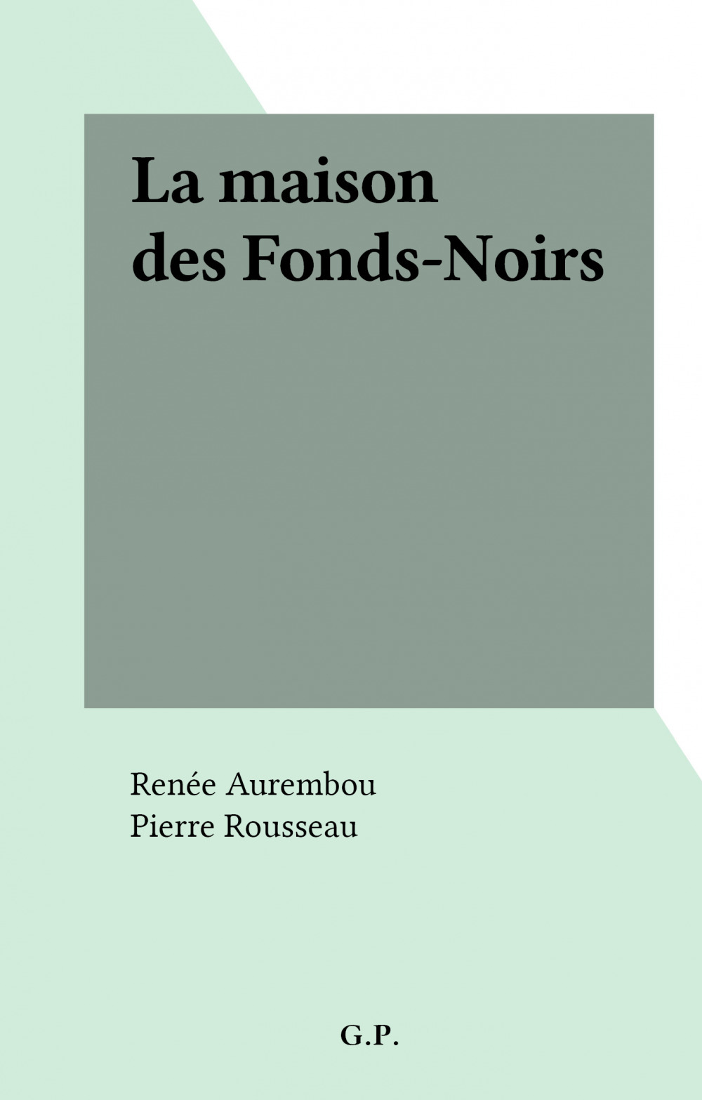 Couverture ebook de La maison des Fonds-Noirs, de Renee Aurembou