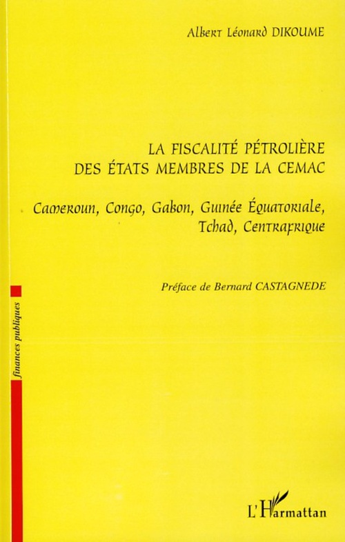 ebook cover of La fiscalité pétrolière des Etats membres de la CEMAC, by Albert léonard Dikoume