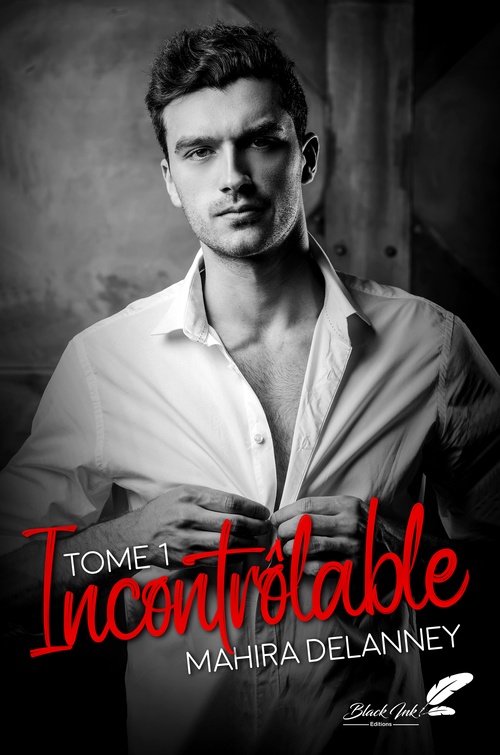 ebook cover of Incontrôlable : tome 1, by Mahira Delanney