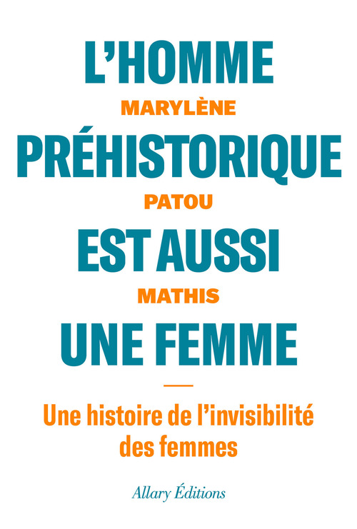 Couverture ebook de L'homme prehistorique est aussi une femme, de Marylène Patou-Mathis