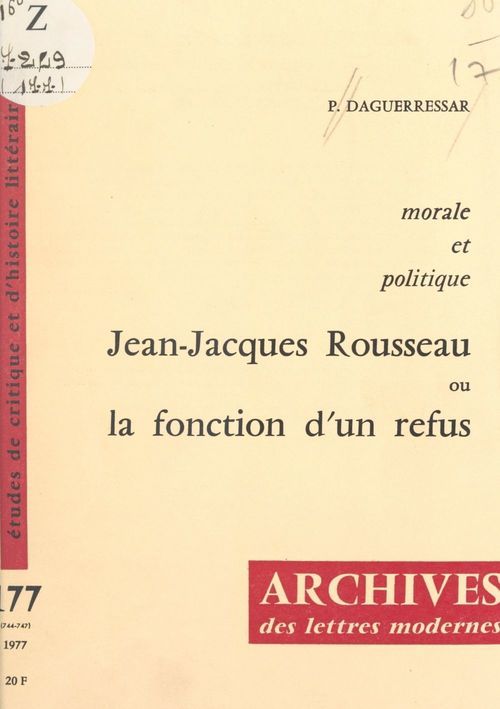 Couverture ebook de Morale et politique : Jean-Jacques Rousseau ou la fonction d'un refus, de Pierre Daguerressar