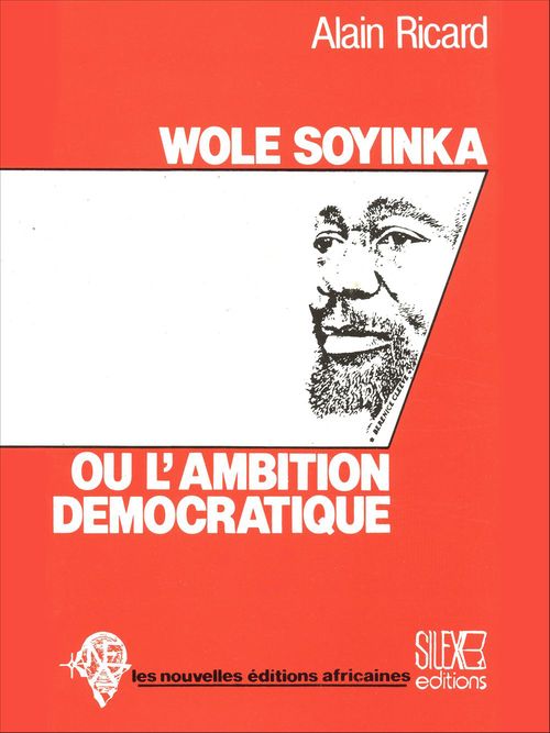 Couverture ebook de Wole Soyinka ou l'ambition démocratique, de Alain Ricard