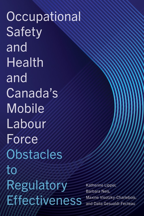 ebook cover of Occupational Safety and Health and Canada´s Mobile Labour Force, by Katherine Lippel, Barbara Neis, Maxine Visotzky-Charlebois, Dalia Gesualdi-Fecteau