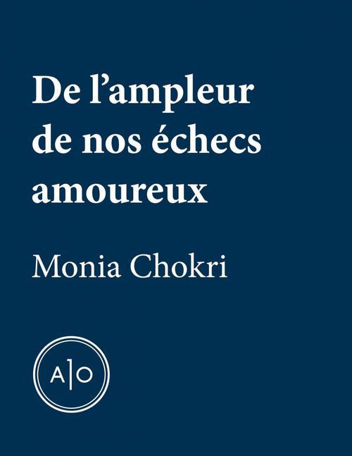 Couverture ebook de De l´ampleur de nos échecs amoureux, de Monia Chokri