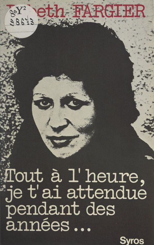 Couverture ebook de Tout à l'heure, je t'ai attendue pendant des années, de Babeth Fargier