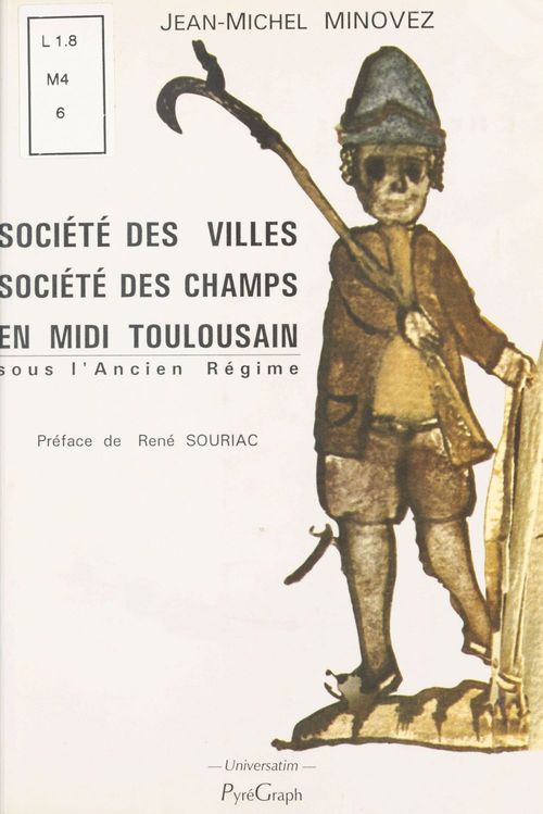 Couverture ebook de Société des villes, société des champs en Midi toulousain sous l'Ancien régime, de Jean-michel Minovez