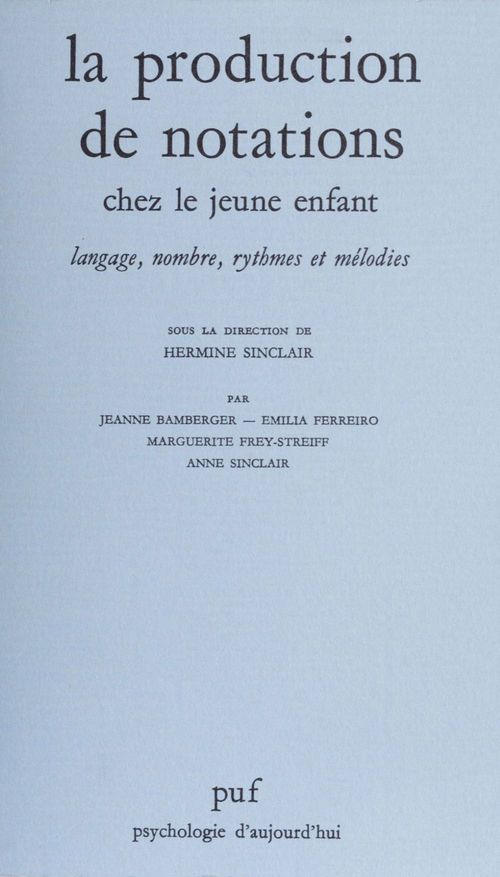 Couverture ebook de La production de notations chez le jeune enfant, de Marguerite Frey Streiff, Hermine Sinclair De Zwart, Jeanne Bamberger, Emilia Ferreiro, Anne Sinclair