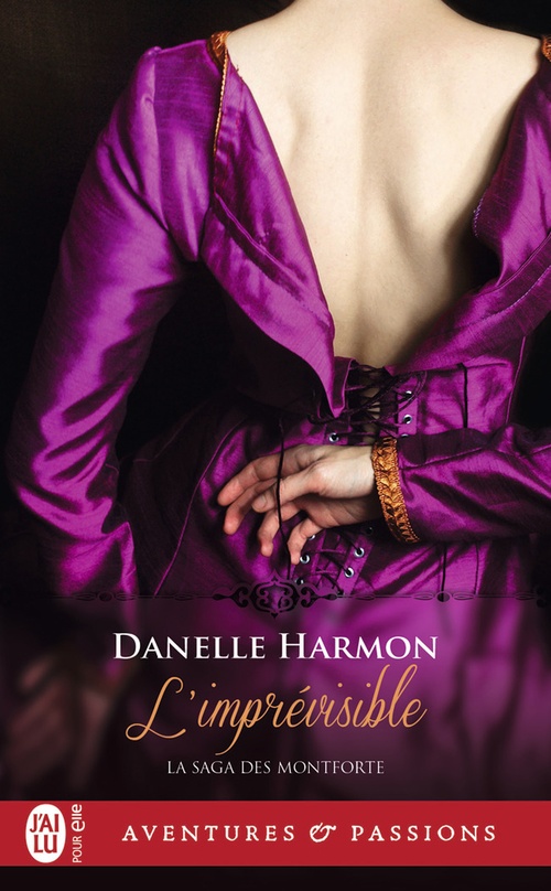 Couverture ebook de La saga des Montforte (Tome 5) - LImprévisible, de Dannelle Harmon