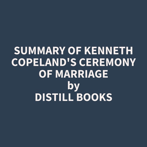 Couverture audiobook de Summary of Kenneth Copeland's Ceremony of Marriage, de Distill Books
