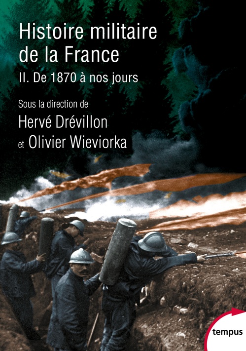 Couverture ebook de Histoire militaire de la France - Tome 2 De 1870 à nos jours, de Olivier Wieviorka, Xavier Boniface, François Cochet, Olivier Schmitt, Pierre Journoud
